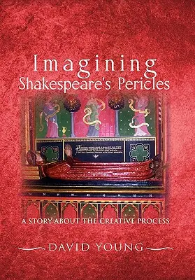 Imaginarea lui Pericle de Shakespeare: O poveste despre procesul creativ - Imagining Shakespeare's Pericles: A Story about the Creative Process