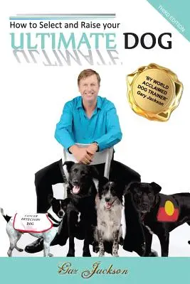 Cum să vă alegeți și să vă creșteți ULTIMUL CÂINE - How to Select and Raise your ULTIMATE DOG