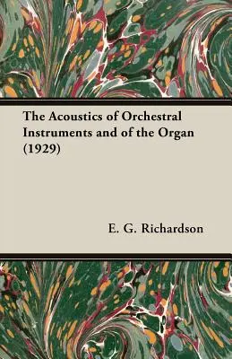 Acustica instrumentelor de orchestră și a orgii (1929) (The Acoustics of Orchestral Instruments and of the Organ) - The Acoustics of Orchestral Instruments and of the Organ (1929)
