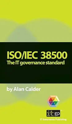 Iso/Iec 38500: Standardul de guvernanță IT - Iso/Iec 38500: The IT Governance Standard