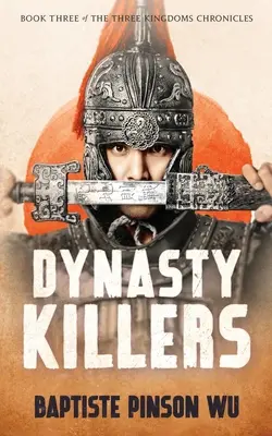 Ucigașii dinastiei: Un roman epic al Chinei antice - Dynasty Killers: An Epic Novel of Ancient China