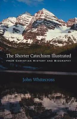 Catehismul mai scurt ilustrat - broșat - The Shorter Catechism Illustrated - Paperback
