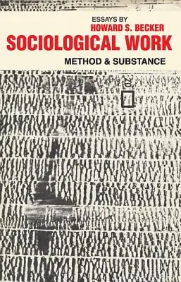 Munca sociologică: Metodă și substanță - Sociological Work: Method and Substance