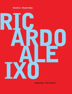 Ricardo Aleixo - Întâlniri - Ricardo Aleixo - Encontros