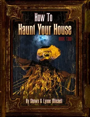 Cum să-ți bântui casa, Cartea a doua - How to Haunt Your House, Book Two
