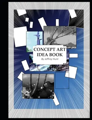 Cartea cu idei de artă conceptuală - The Concept Art Idea Book