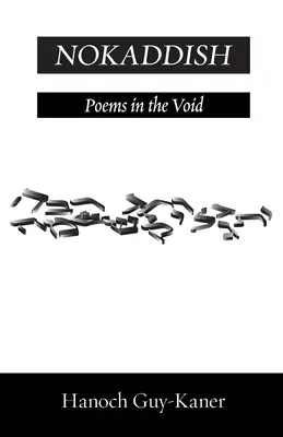 Nokaddish: Poems in the Void (Poeme în vid) - Nokaddish: Poems in the Void