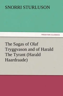 Saga lui Olaf Tryggvason și a lui Harald Tiranul (Harald Haardraade) - The Sagas of Olaf Tryggvason and of Harald the Tyrant (Harald Haardraade)