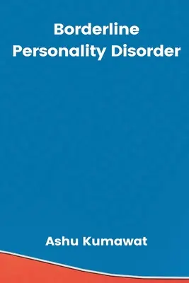 Tulburarea de personalitate borderline - Borderline Personality Disorder