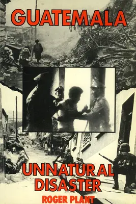 Guatemala: Dezastru nenatural - Guatemala: Unnatural disaster
