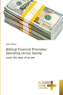 Principii financiare biblice: Cheltuirea versus economisirea - Biblical Financial Principles: Spending versus Saving