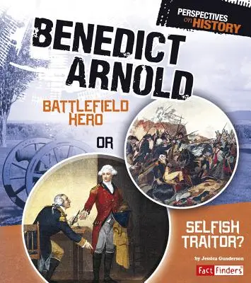 Benedict Arnold: erou pe câmpul de luptă sau trădător egoist? - Benedict Arnold: Battlefield Hero or Selfish Traitor?