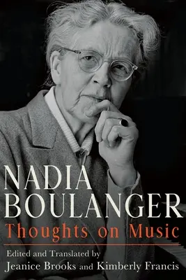 Nadia Boulanger: Gânduri despre muzică - Nadia Boulanger: Thoughts on Music