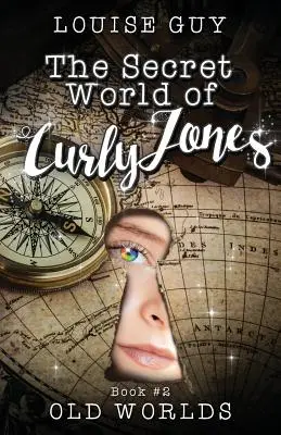 Lumile vechi: Lumea secretă a lui Curly Jones #2 - Old Worlds: The Secret World of Curly Jones #2