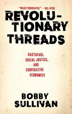 Revolutionary Threads: Rastafari, justiția socială și economia cooperativă - Revolutionary Threads: Rastafari, Social Justice, and Cooperative Economics