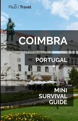 Mini ghid de supraviețuire Coimbra - Coimbra Mini Survival Guide