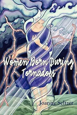 Femei născute în timpul tornadelor - Women Born During Tornadoes