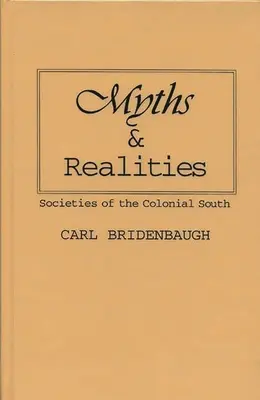 Mituri și realități: Societăți din sudul colonial - Myths and Realities: Societies of the Colonial South