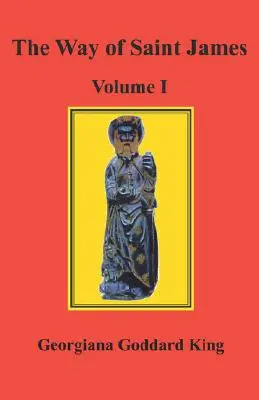 Calea lui Saint James, volumul I - The Way of Saint James, Volume I