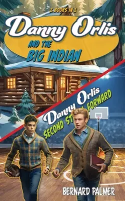 Danny Orlis și indianul cel mare și al doilea atacant - Danny Orlis and the Big Indian and Second String Forward