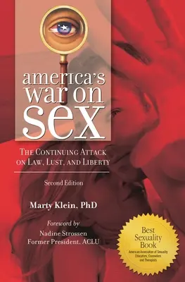Războiul Americii împotriva sexului: Atacul continuu asupra legii, poftei și libertății - America's War on Sex: The Continuing Attack on Law, Lust, and Liberty