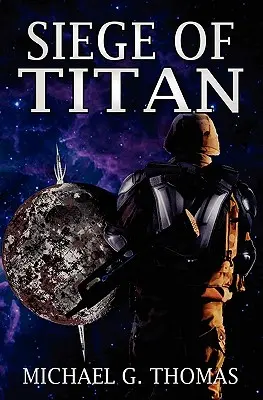 Asediul Titanului (Star Crusades, Cartea 1) - Siege of Titan (Star Crusades, Book 1)