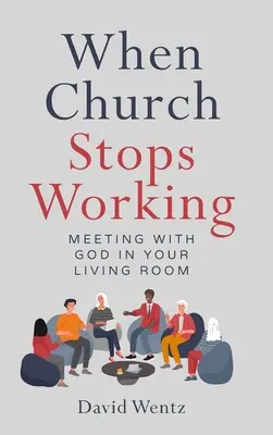 Când biserica nu mai funcționează: Întâlnirea cu Dumnezeu în sufrageria ta - When Church Stops Working: Meeting With God in Your Living Room
