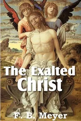 Hristos cel înălțat - The Exalted Christ