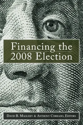 Finanțarea alegerilor din 2008 - Financing the 2008 Election