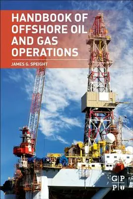 Manual de operațiuni petroliere și gaziere offshore - Handbook of Offshore Oil and Gas Operations