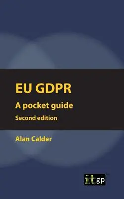 EU GDPR (European) Ediția a doua: Ghid de buzunar - EU GDPR (European) Second edition: Pocket guide