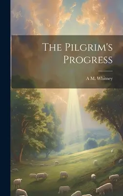 Progresul pelerinului - The Pilgrim's Progress