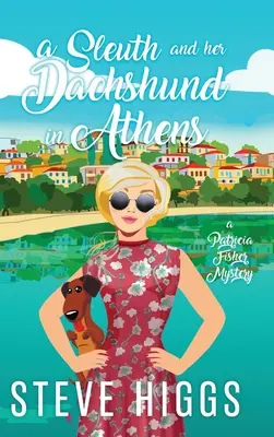 Un detectiv și teckelul său în Atena - A Sleuth and her Dachshund in Athens
