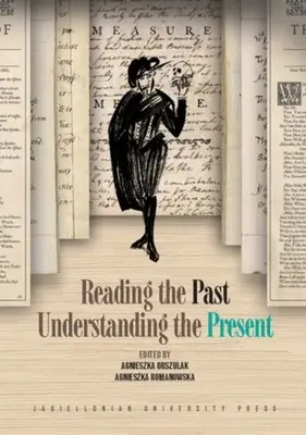Citirea trecutului, înțelegerea prezentului - Reading the Past, Understanding the Present