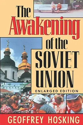 Trezirea Uniunii Sovietice: Ediție extinsă - The Awakening of the Soviet Union: Enlarged Edition