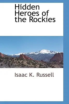 Eroi ascunși ai Munților Stâncoși - Hidden Heroes of the Rockies