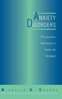 Tulburările de anxietate: Abordări psihologice ale teoriei și tratamentului - Anxiety Disorders: Psychological Approaches to Theory and Treatment
