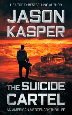 The Suicide Cartel: Un thriller de David Rivers - The Suicide Cartel: A David Rivers Thriller