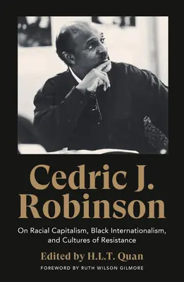 Cedric J. Robinson: Despre capitalismul rasial, internaționalismul negru și culturile de rezistență - Cedric J. Robinson: On Racial Capitalism, Black Internationalism, and Cultures of Resistance