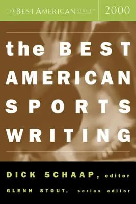 Cele mai bune scrieri sportive americane 2000 - The Best American Sports Writing 2000