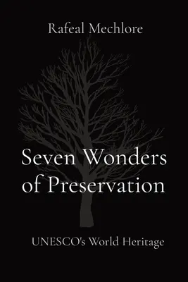 Cele șapte minuni ale conservării: Patrimoniul mondial UNESCO - Seven Wonders of Preservation: UNESCO's World Heritage