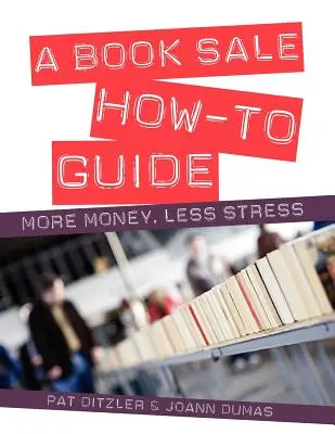 A Book Sale How-To Guide: Mai mulți bani, mai puțin stres - A Book Sale How-To Guide: More Money, Less Stress
