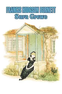 Sara Crewe de Frances Hodgson Burnett, Juvenile Fiction, Clasici, Familie - Sara Crewe by Frances Hodgson Burnett, Juvenile Fiction, Classics, Family