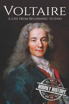 Voltaire: O viață de la început până la sfârșit - Voltaire: A Life from Beginning to End