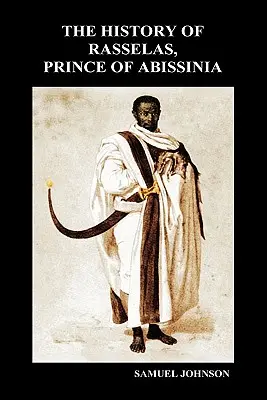 Istoria lui Rasselas, prinț de Abissinia (Hardback) - The History of Rasselas, Prince of Abissinia (Hardback)
