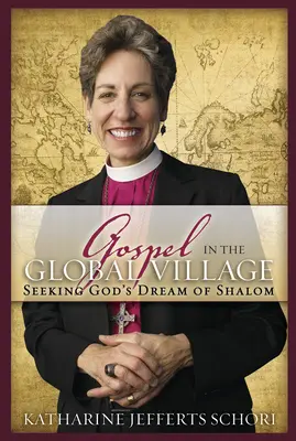 Evanghelia în satul global: Căutând visul lui Dumnezeu de Shalom - Gospel in the Global Village: Seeking God's Dream of Shalom