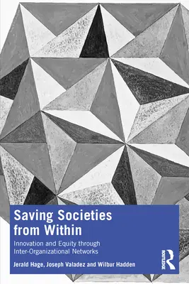 Salvarea societăților din interior: Inovare și echitate prin intermediul rețelelor interorganizaționale - Saving Societies from Within: Innovation and Equity Through Inter-Organizational Networks