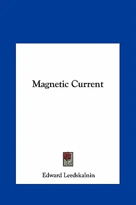 Curentul magnetic - Magnetic Current