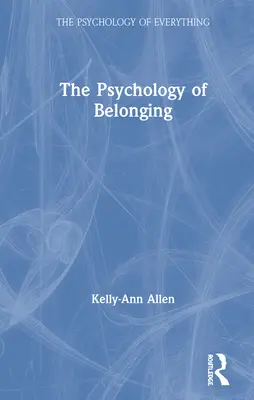 Psihologia apartenenței - The Psychology of Belonging
