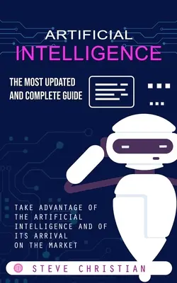 Inteligența artificială: Cel mai actualizat și complet ghid - Artificial Intelligence: The Most Updated and Complete Guide